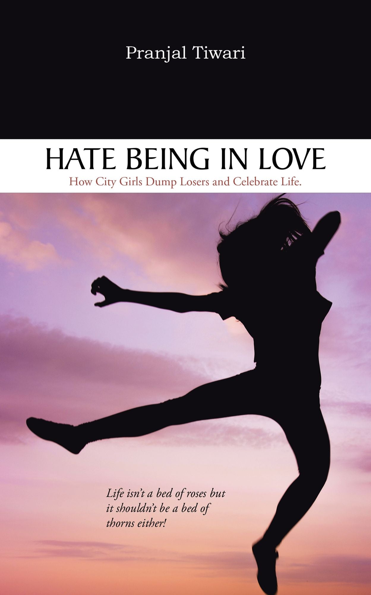Hate Being in Love: How City Girls Dump Losers and Celebrate Life.