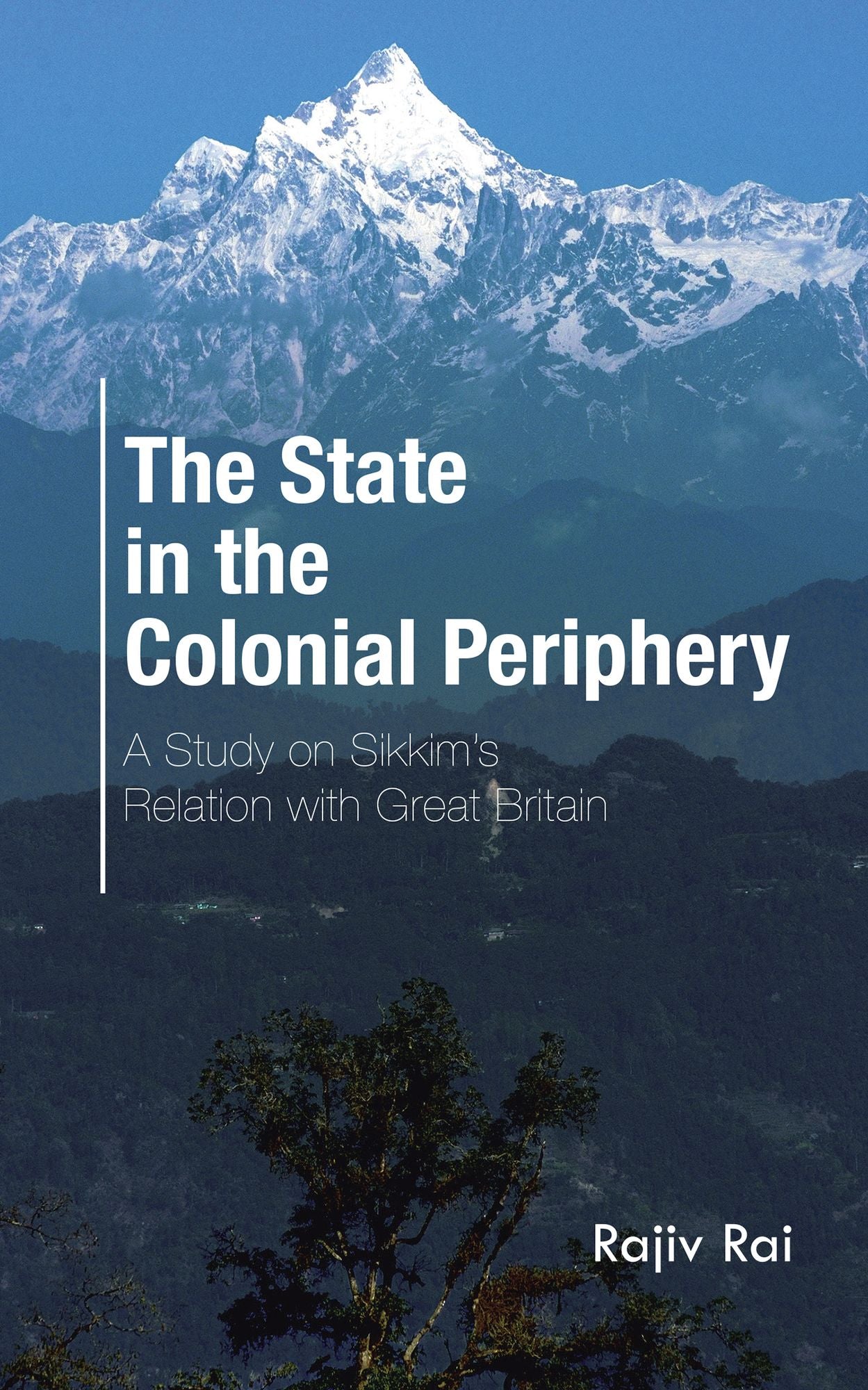 The State in the Colonial Periphery: A Study on Sikkim's Relation with Great Britain