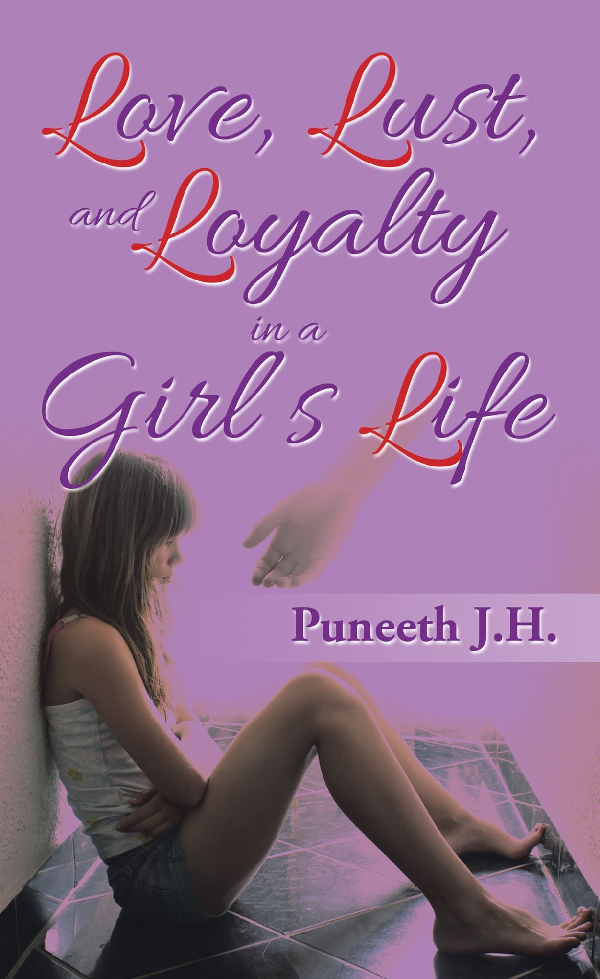 LOVE, LUST, & LOYALTY In a Girl's LIFE: Love, Lust, and Loyalty in a Girl's Life