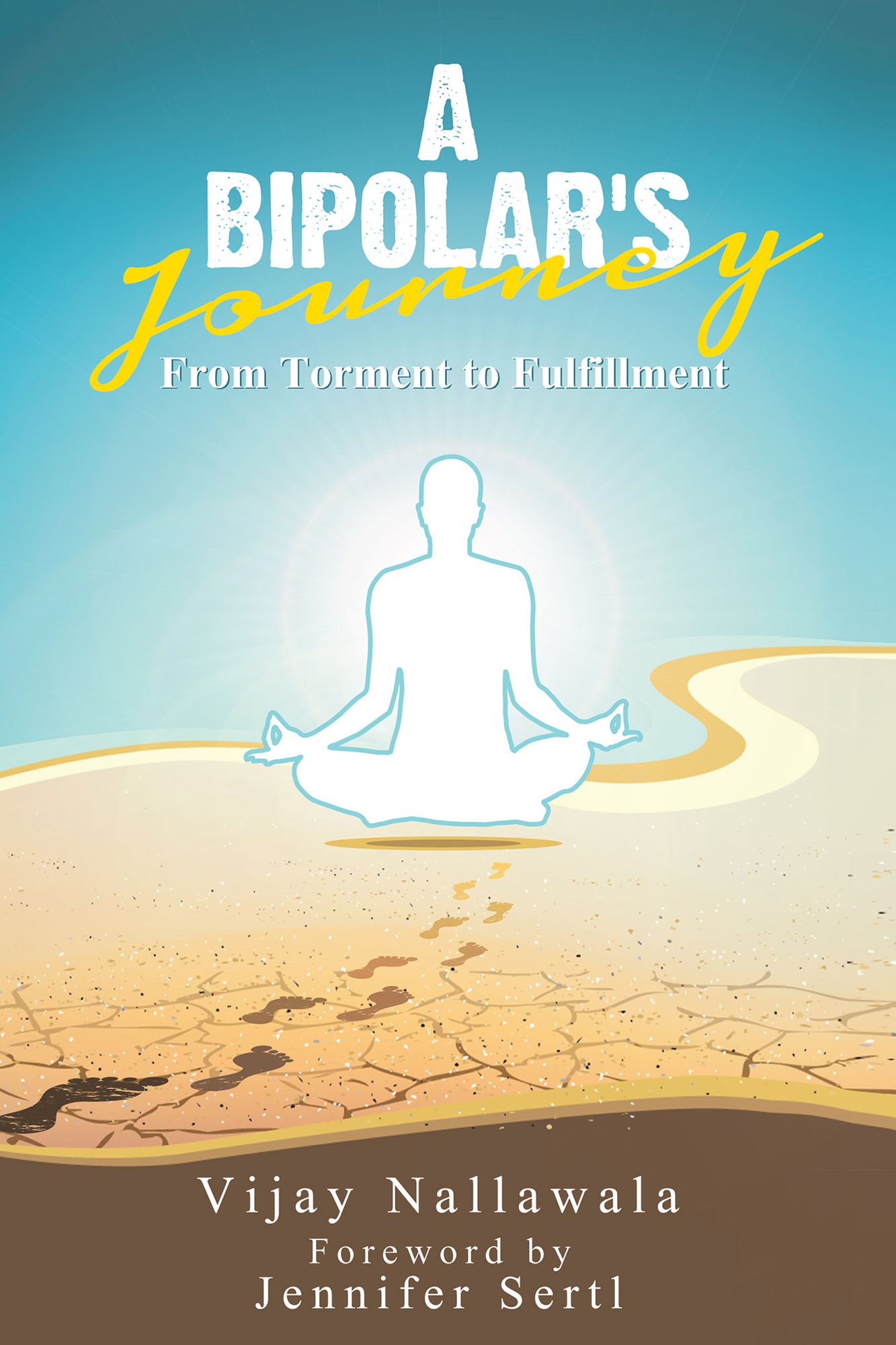 A Bipolar's Journey: From Torment to Fulfillment