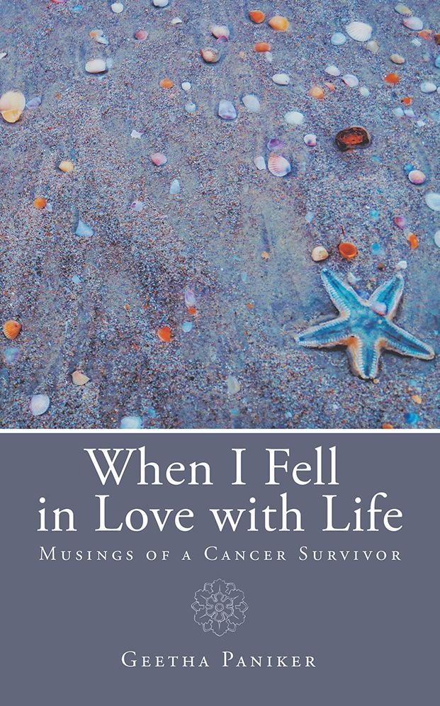 When I Fell in Love with Life: Musings of a Cancer Survivor