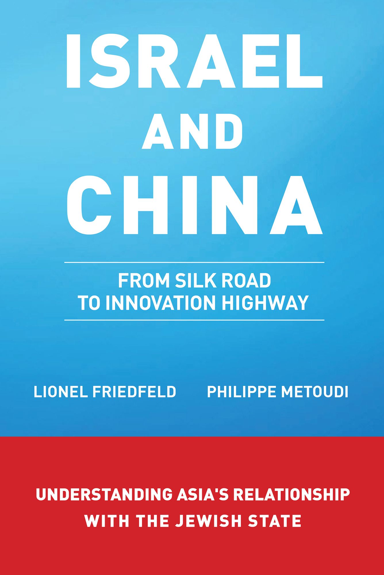 Israel and China: From Silk Road to Innovation Highway