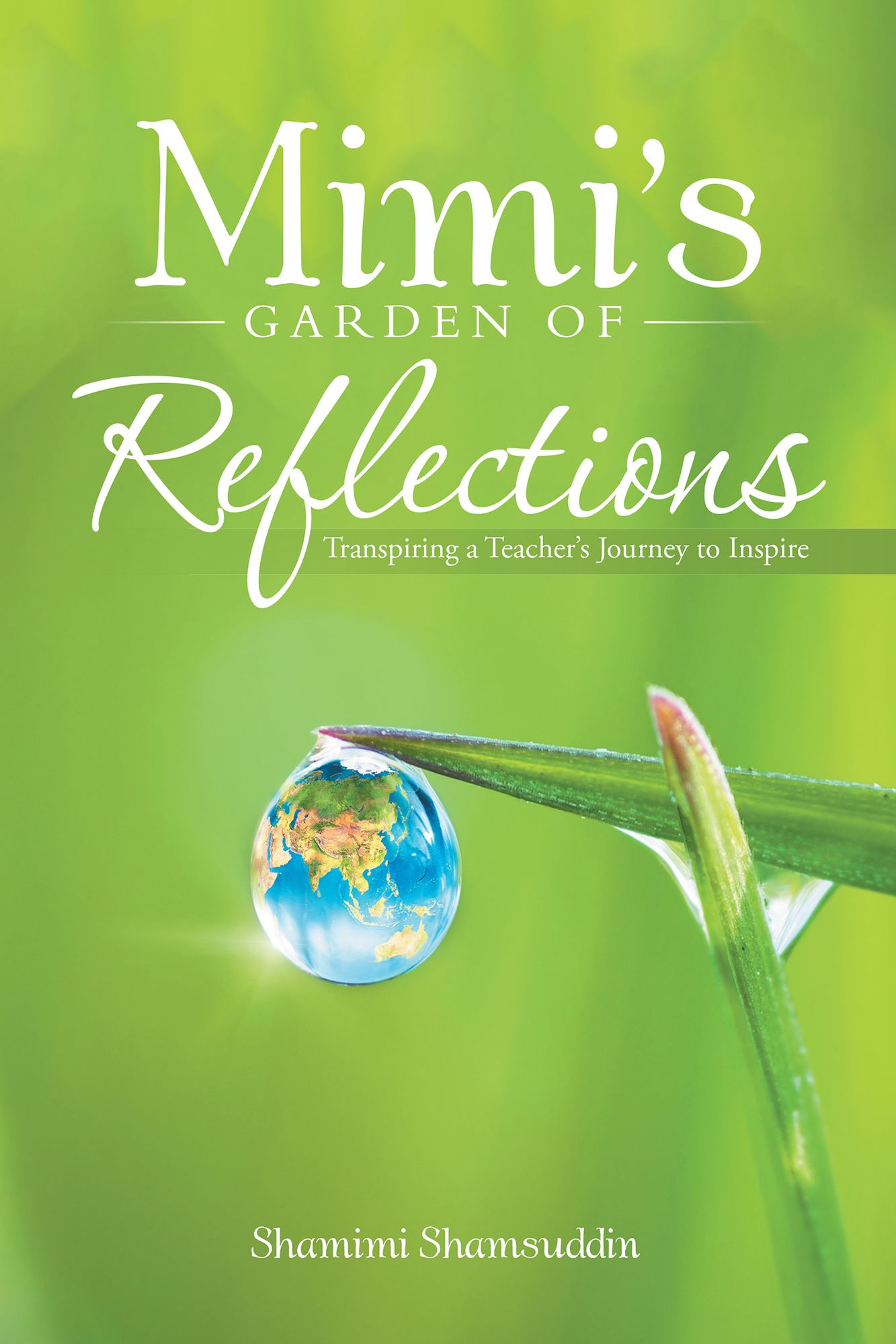 Mimi's Garden of Reflections: Transpiring a Teacher's Journey to Inspire