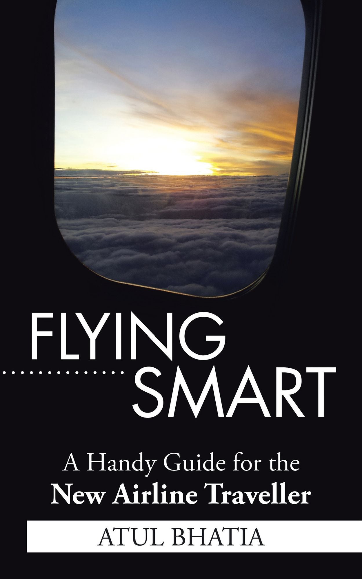 Flying Smart: A Handy Guide for the New Airline Traveller