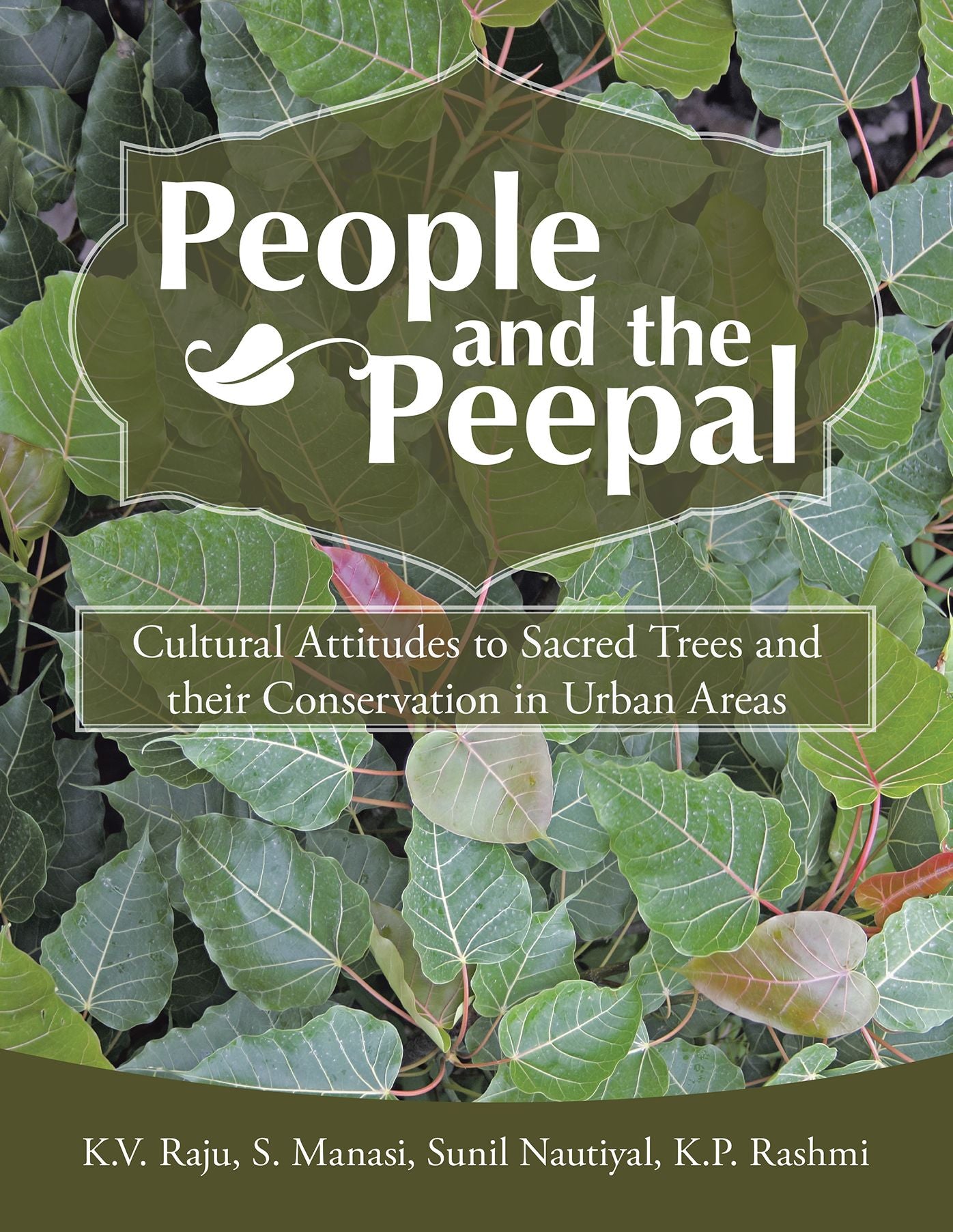 People and the Peepal: Cultural Attitudes to Sacred Trees and their conservation in urban areas