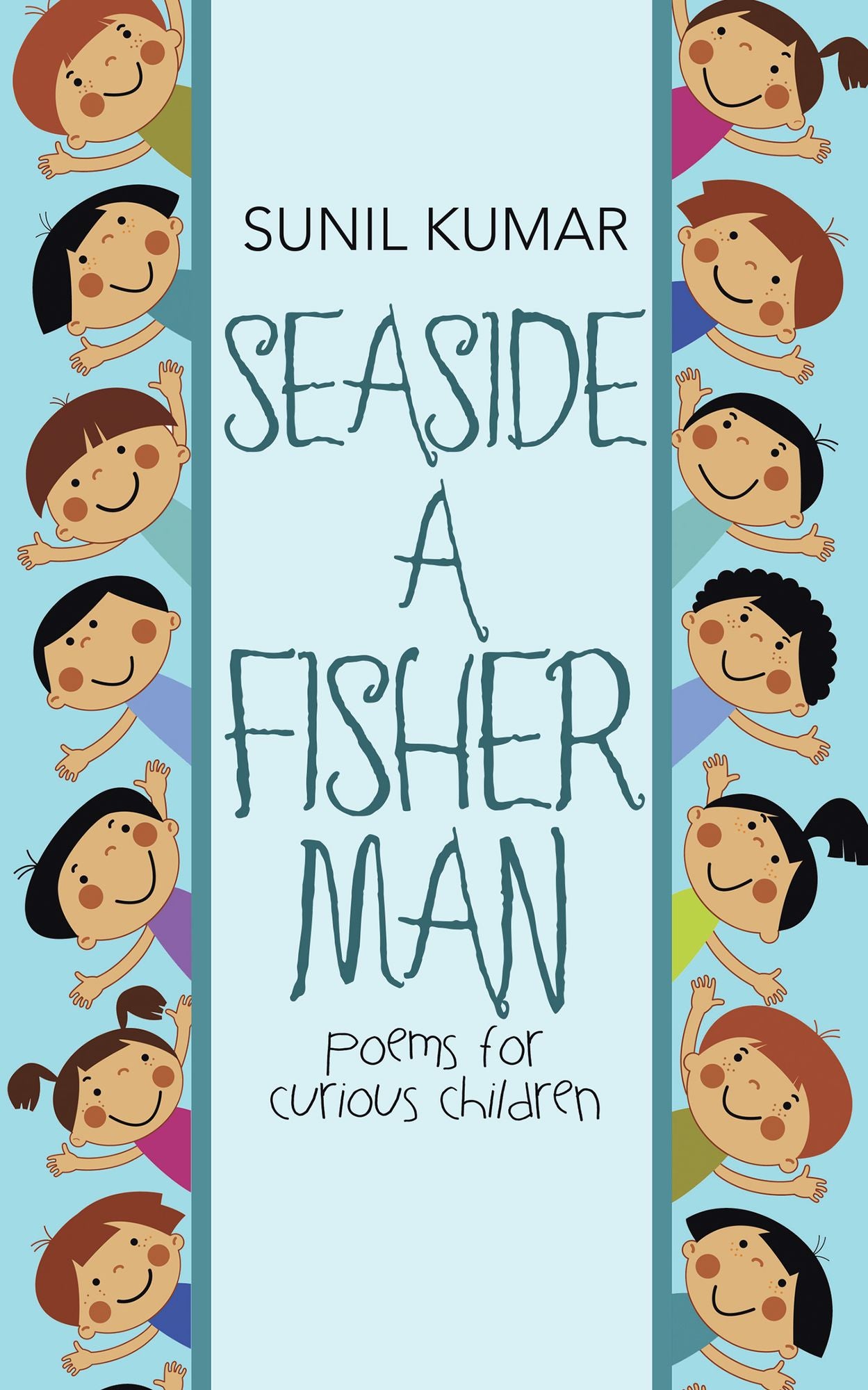 SEASIDE A FISHERMAN: Poems for Curious Children