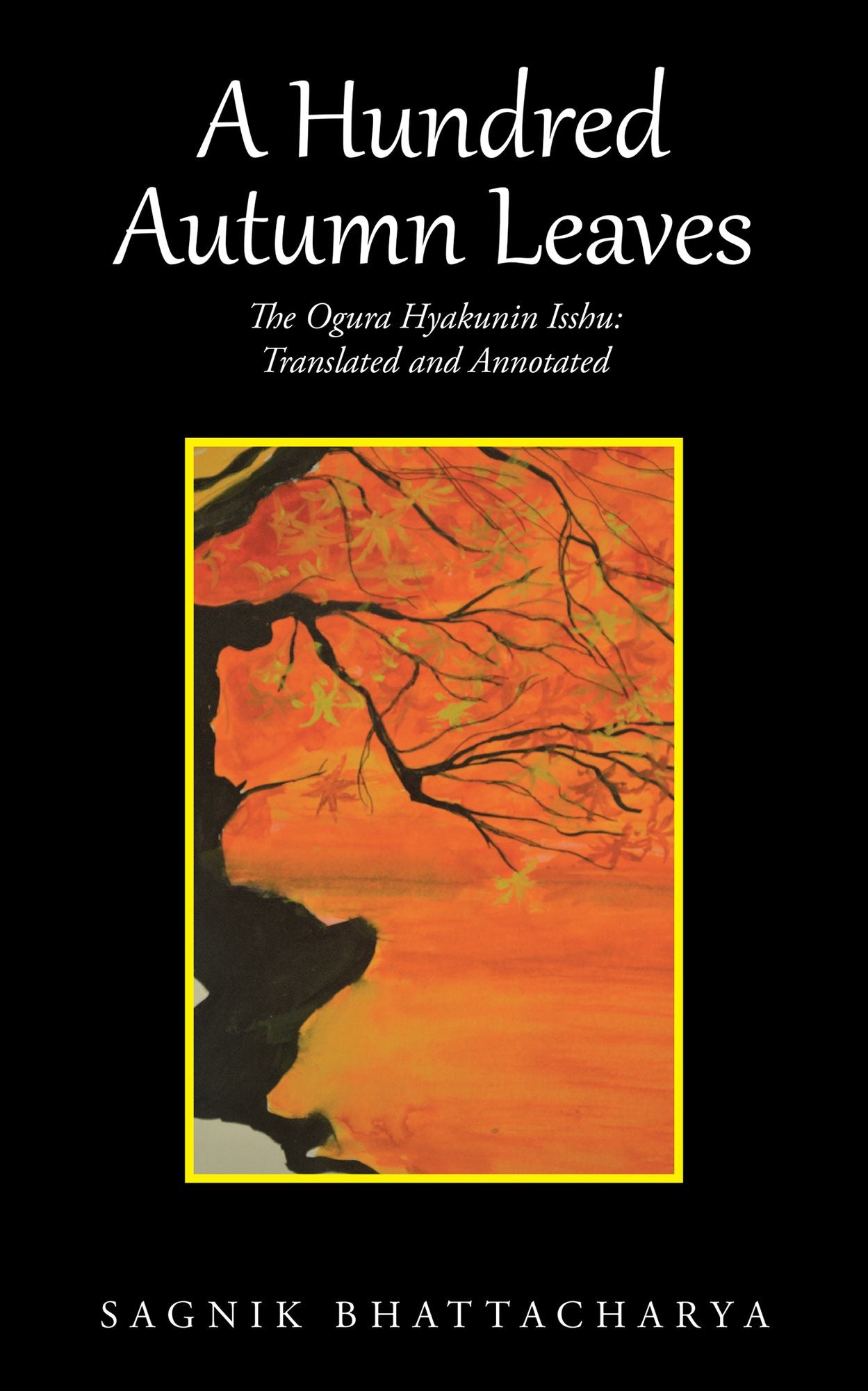 A Hundred Autumn Leaves: The Ogura Hyakunin Isshu: Translated and Annotated