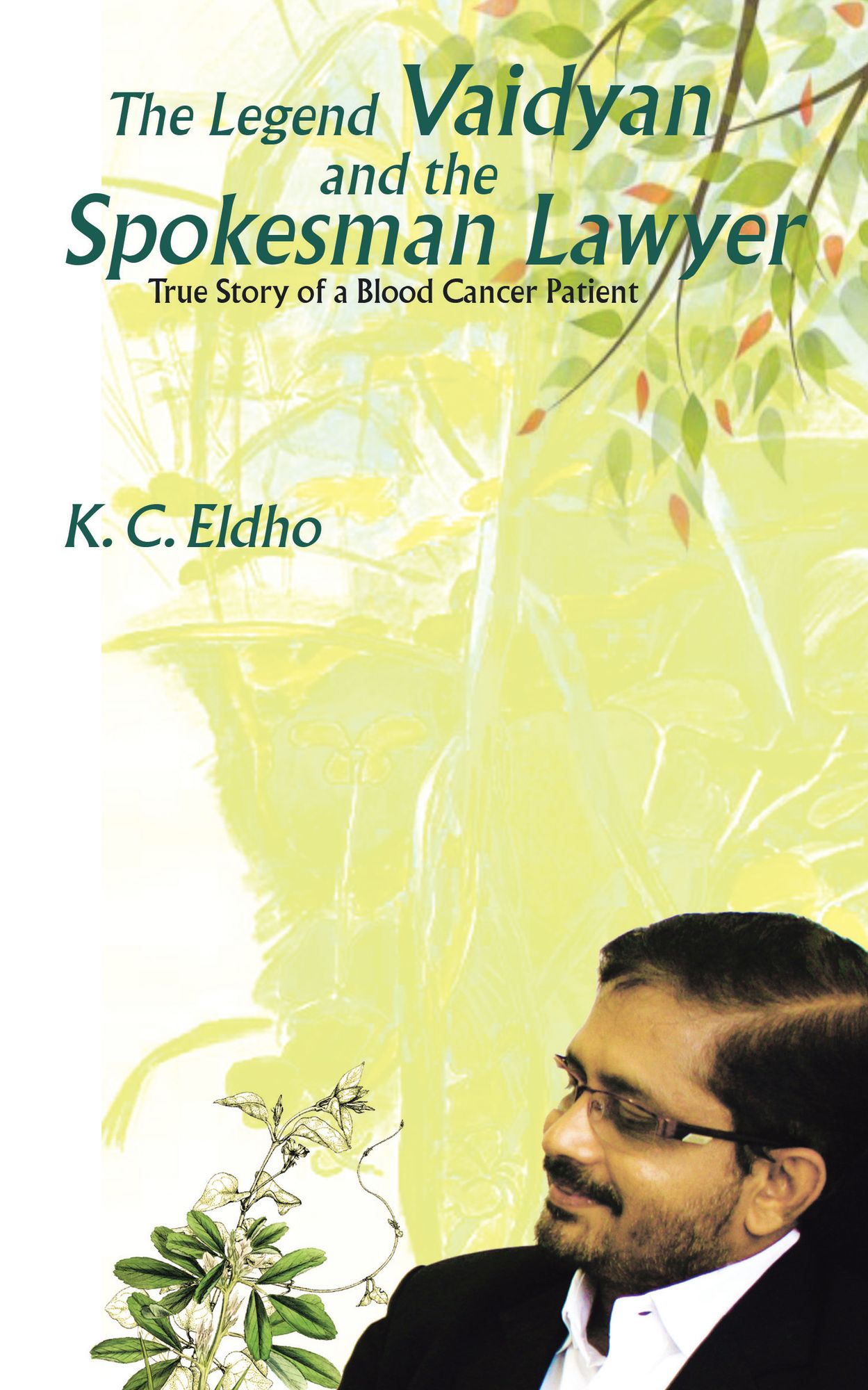 The Legend Vaidyan and the Spokesman Lawyer: True Story of a Blood Cancer Patient