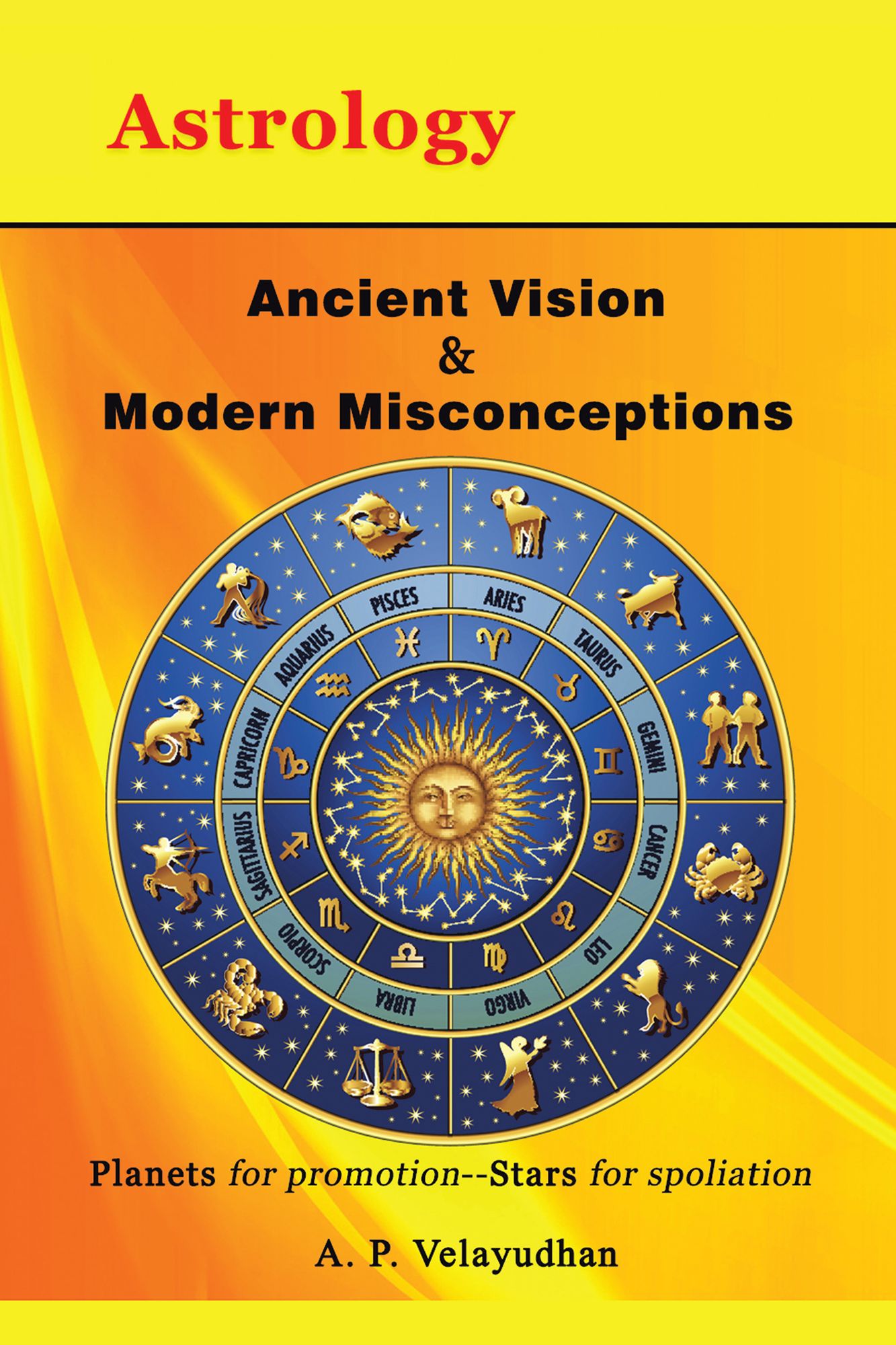 Ancient Vision & Modern Misconceptions: Planets for Promotion--Stars for Spoliation