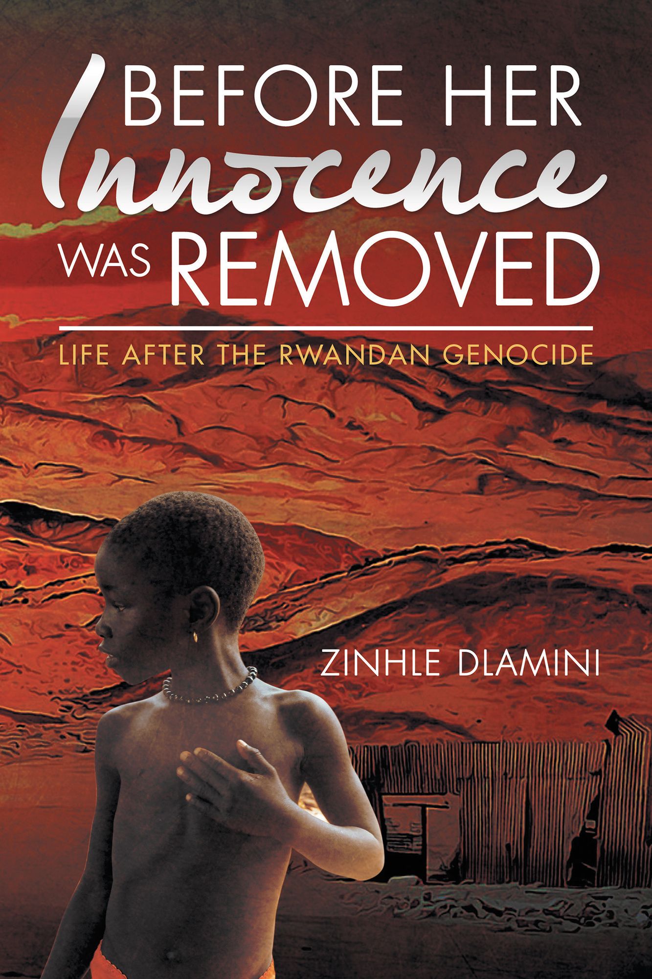 Before Her Innocence Was Removed: Life After The Rwandan Genocide