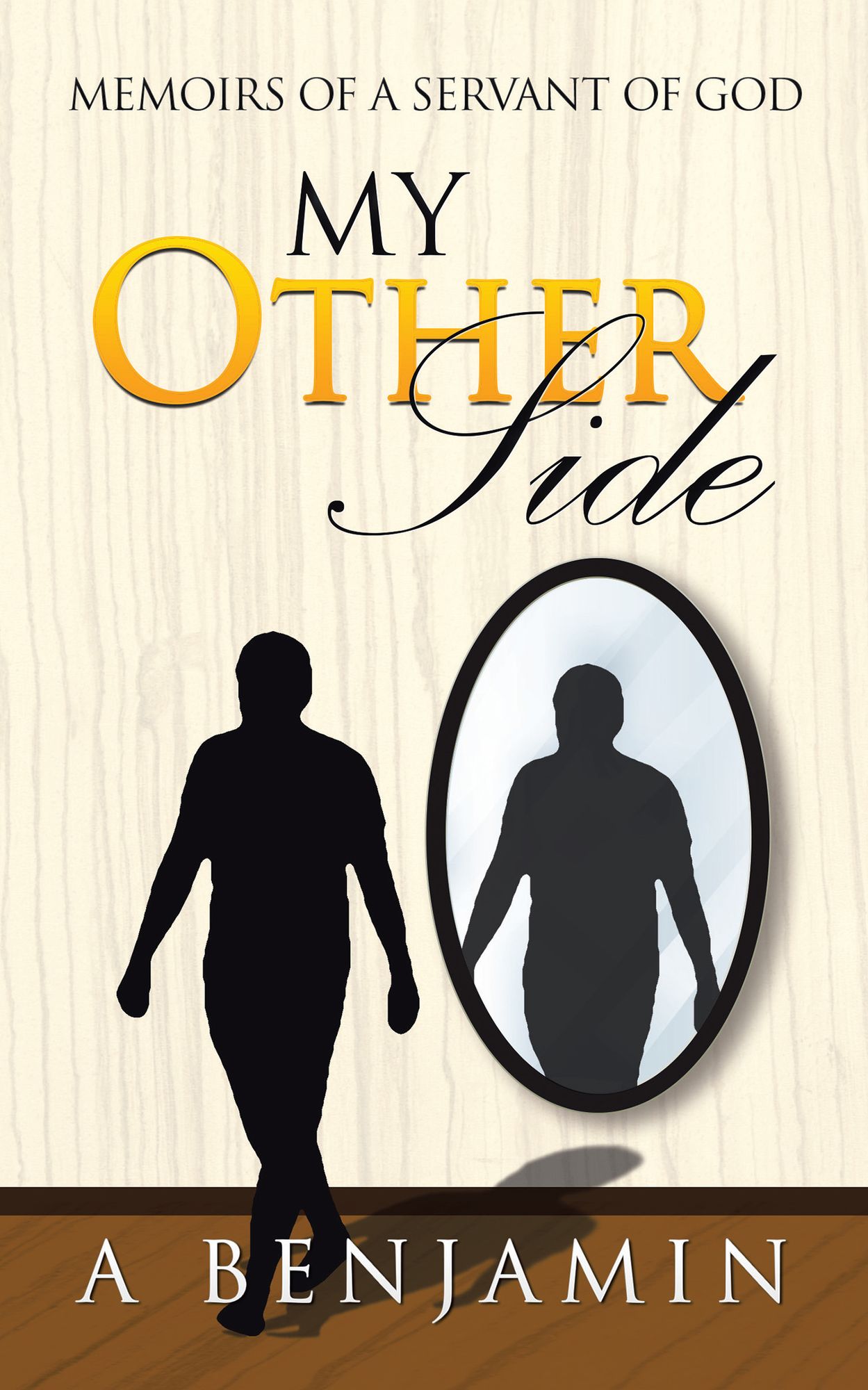 My Other Side: Memoirs of a Servant of God