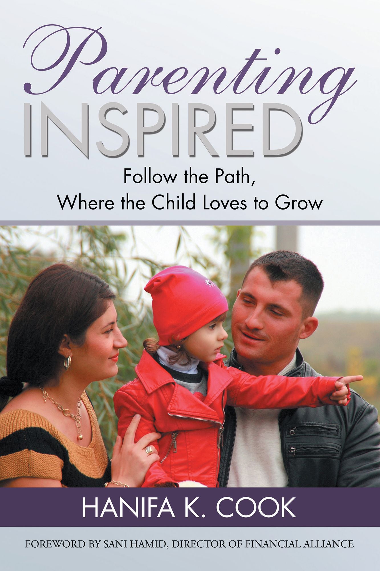 Parenting Inspired: Follow the Path, Where the Child Loves to Grow