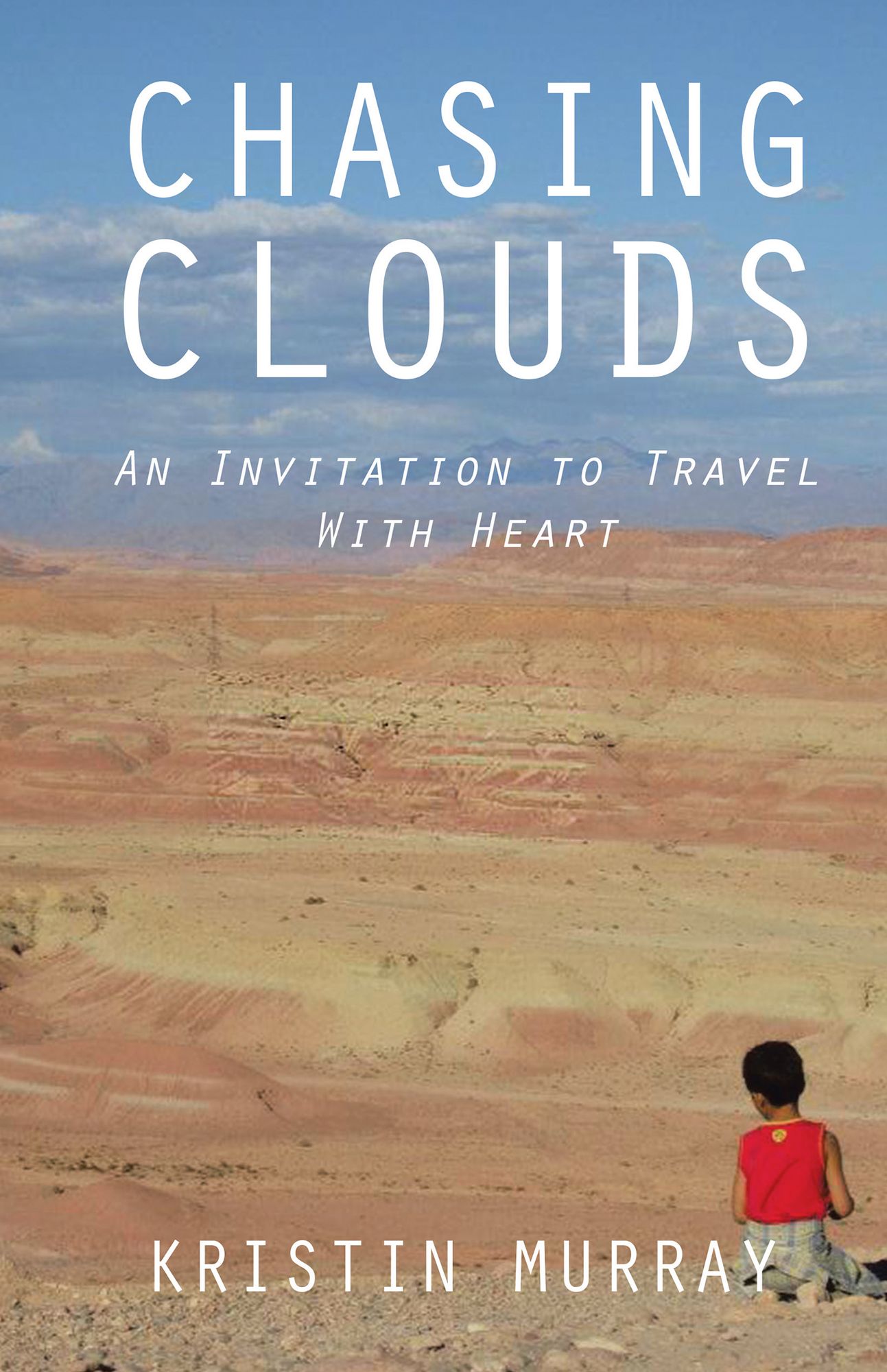 Chasing Clouds: An Invitation to Travel with Heart