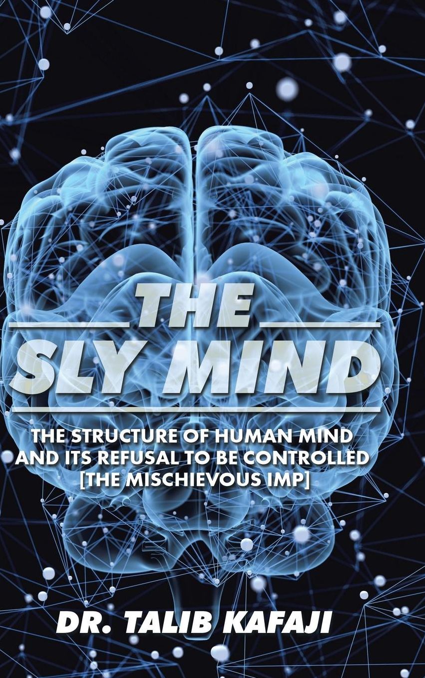 The Sly Mind: The Structure of Human Mind and its Refusal to Be Controlled [The Mischievous Imp]