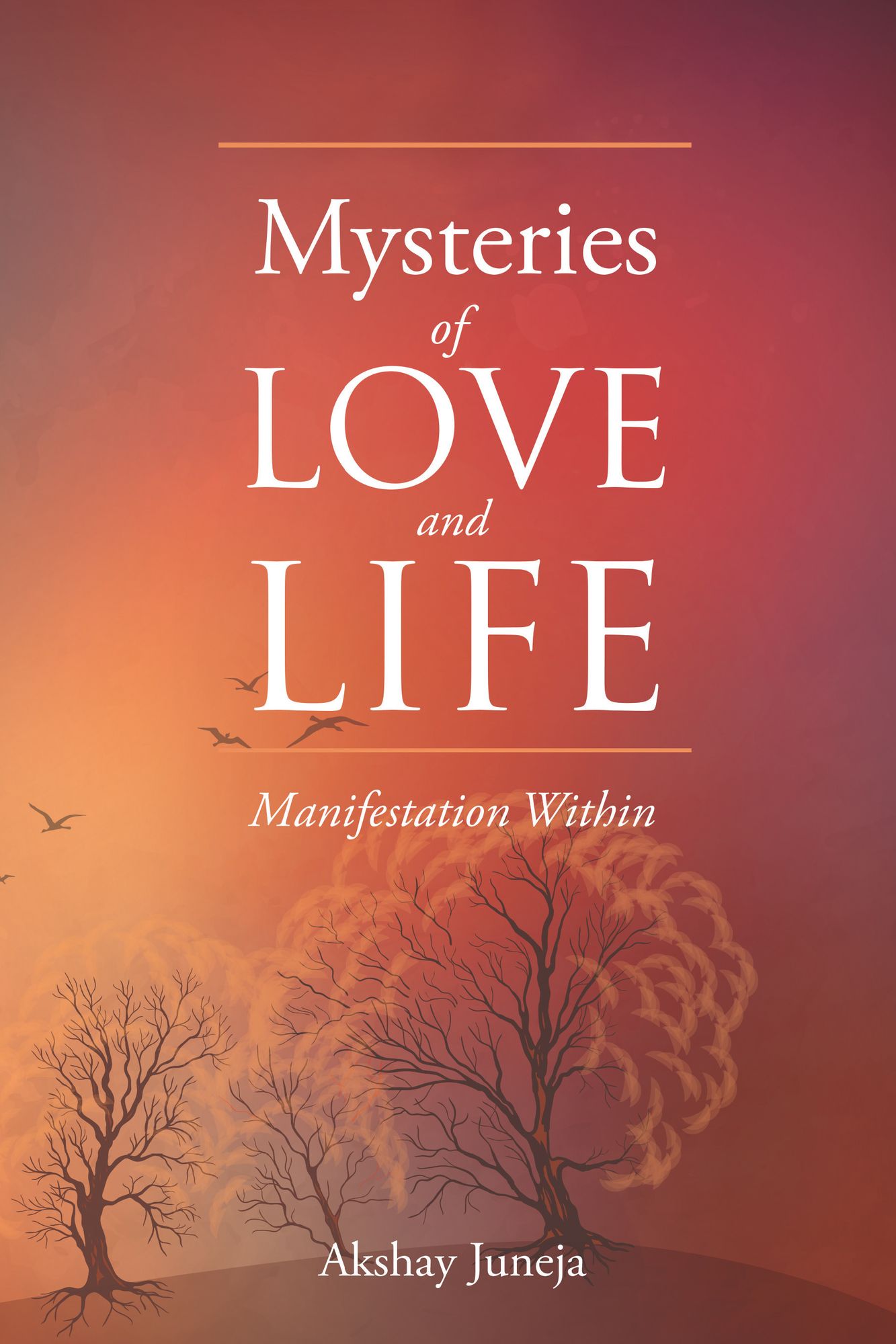 Mysteries of Love and Life: Manifestation Within