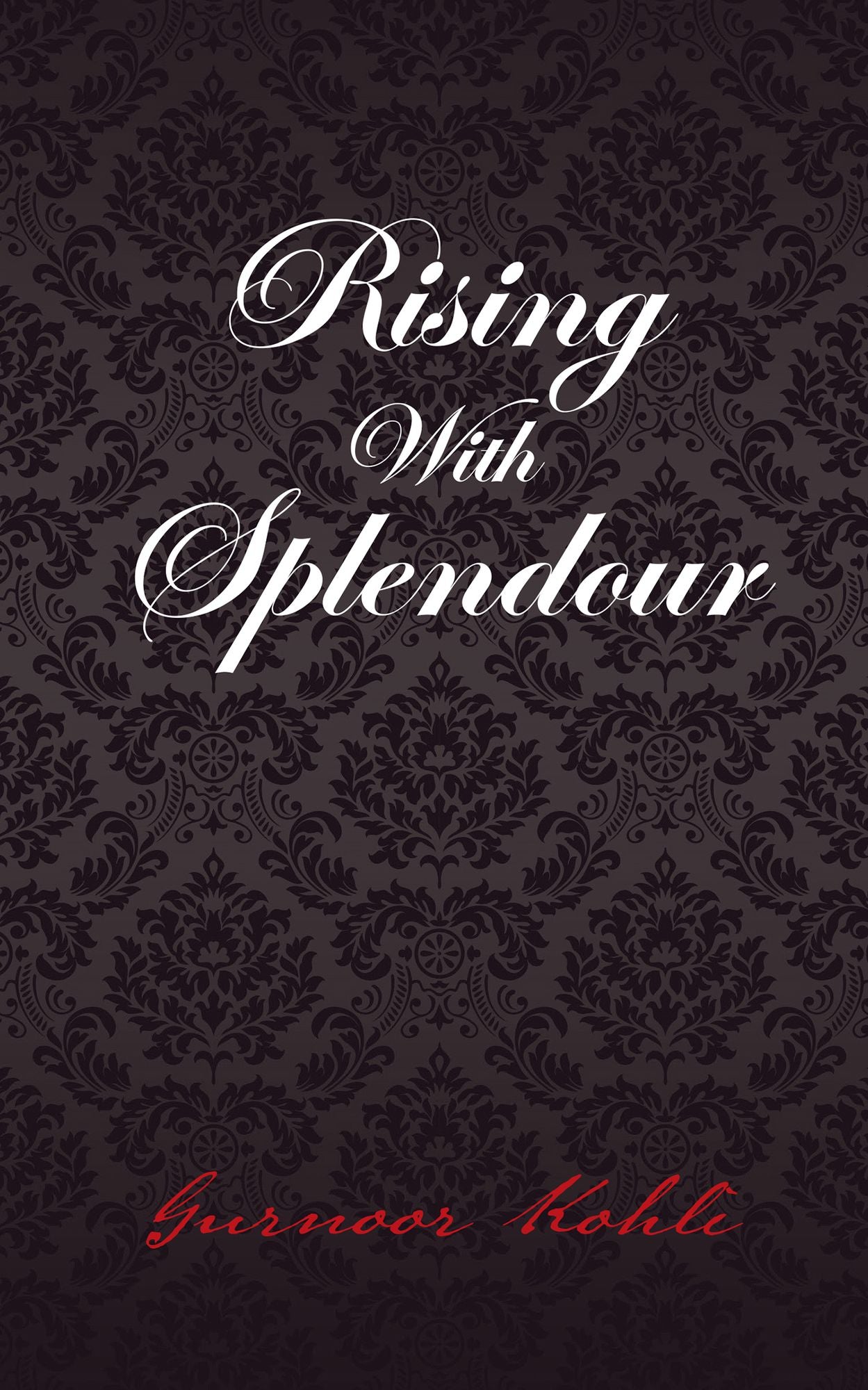 Rising With Splendour