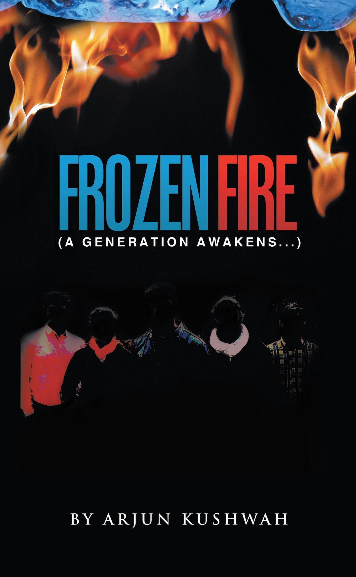 FROZEN FIRE: A Generation Awakens...
