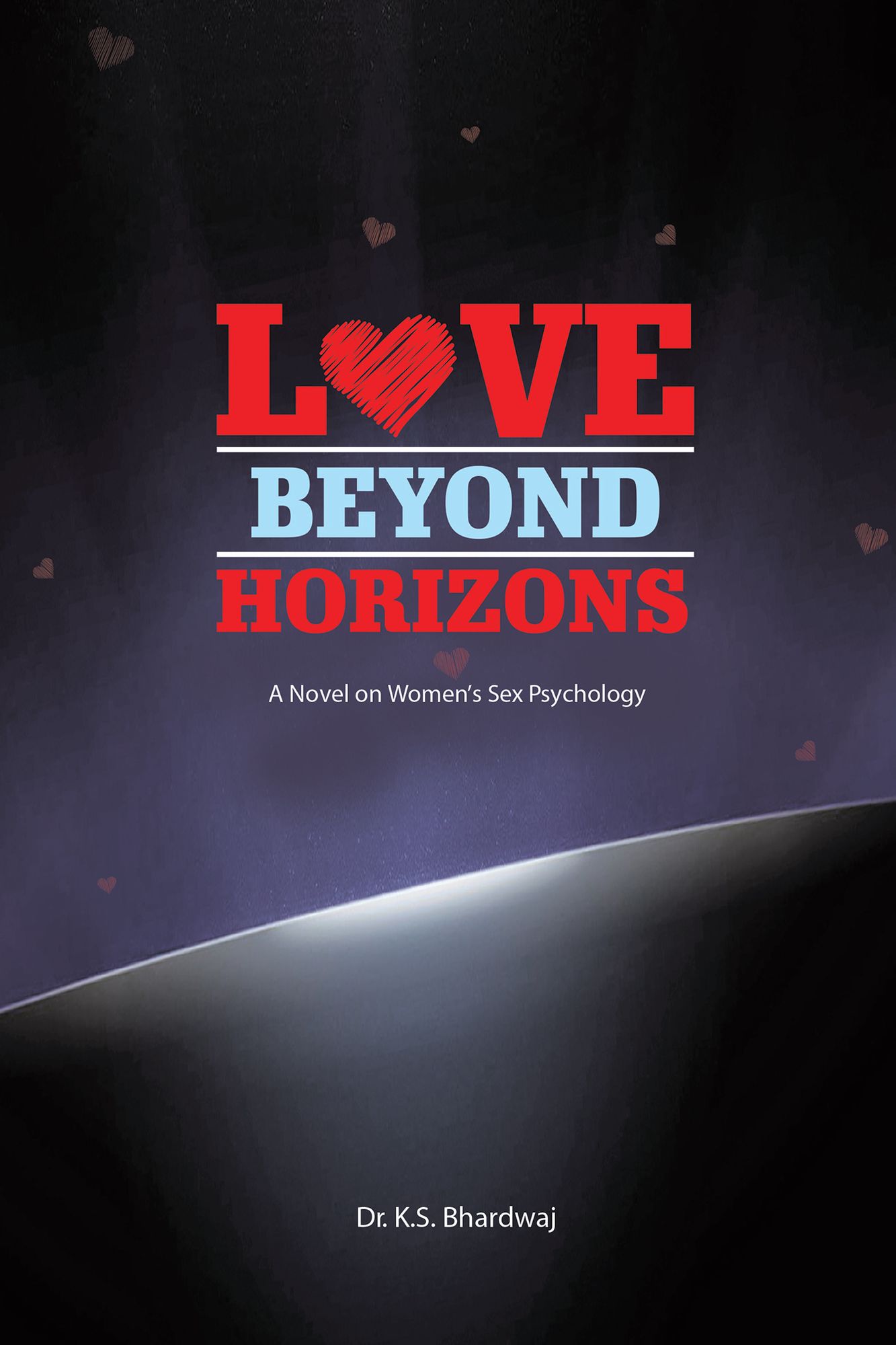 Love Beyond Horizons: A Novel On Women's Sex Psychology