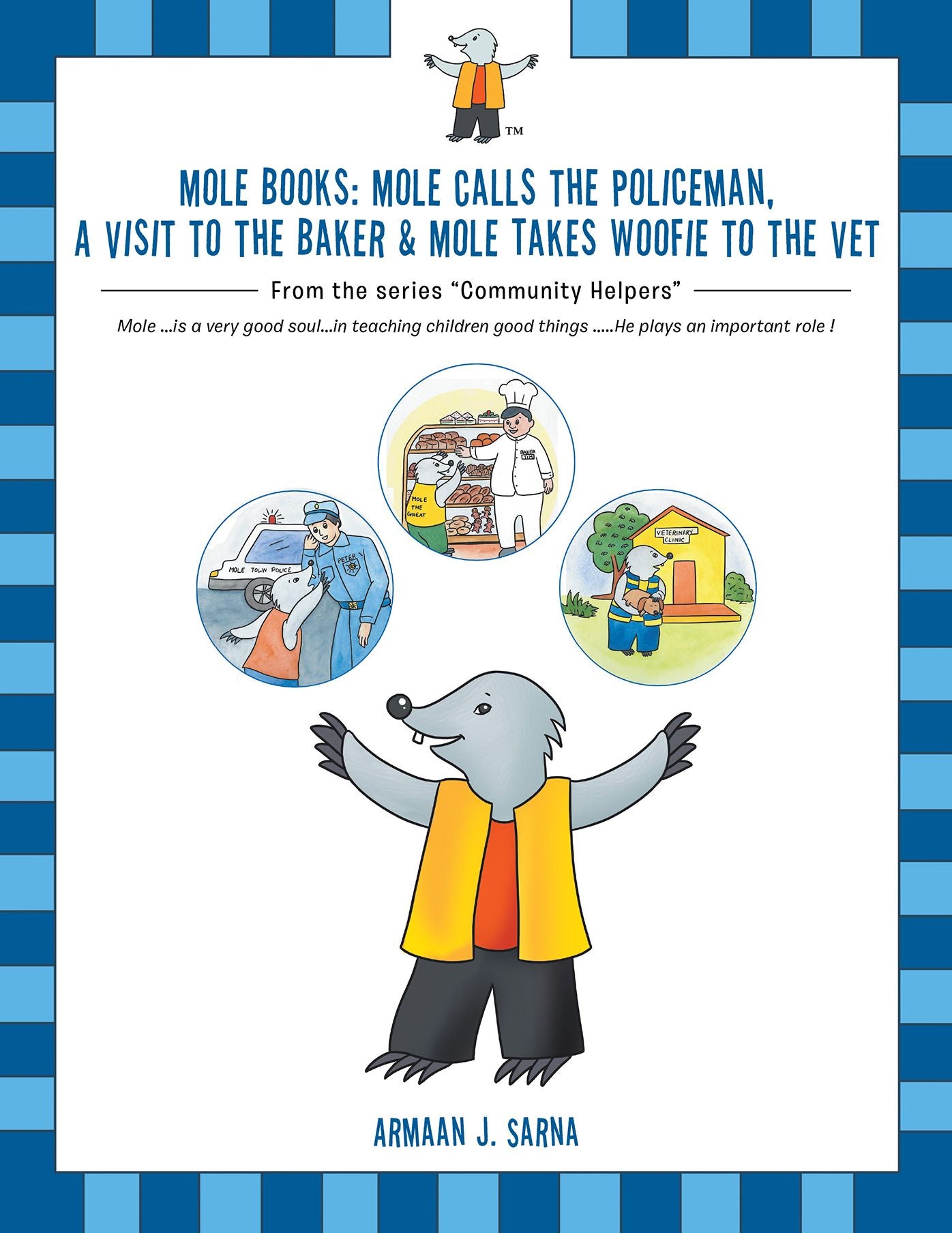 Mole Books: Mole Calls the Policeman, a Visit to the Baker & Mole Takes Woofie to the Vet: From the Series Community Helpers (PagePerfect NOOK Book)