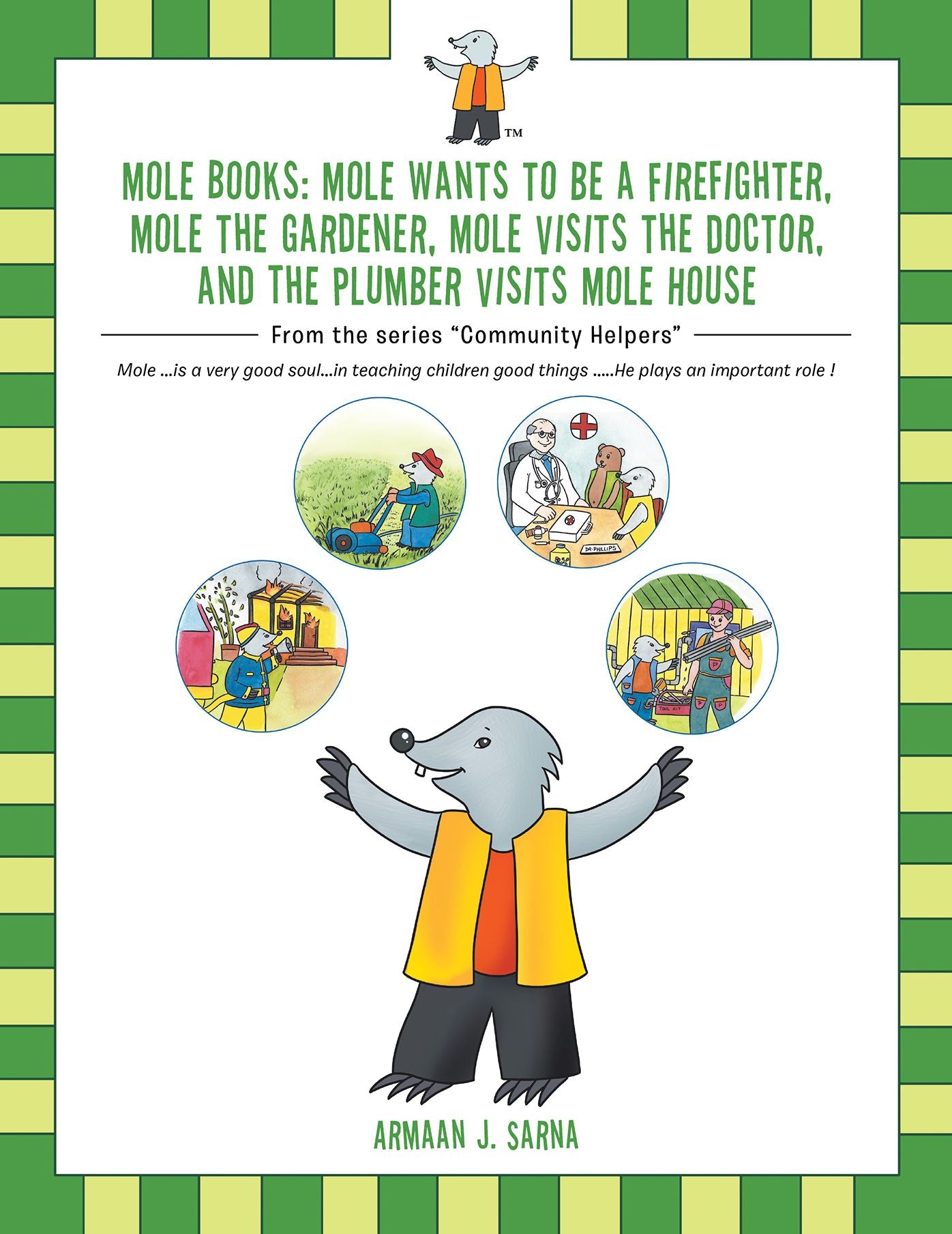 Mole Books: Mole Wants to Be a Firefighter, Mole the Gardener, Mole Visits the Doctor, and the Plumber Visits Mole House: From the Series Community Helpers