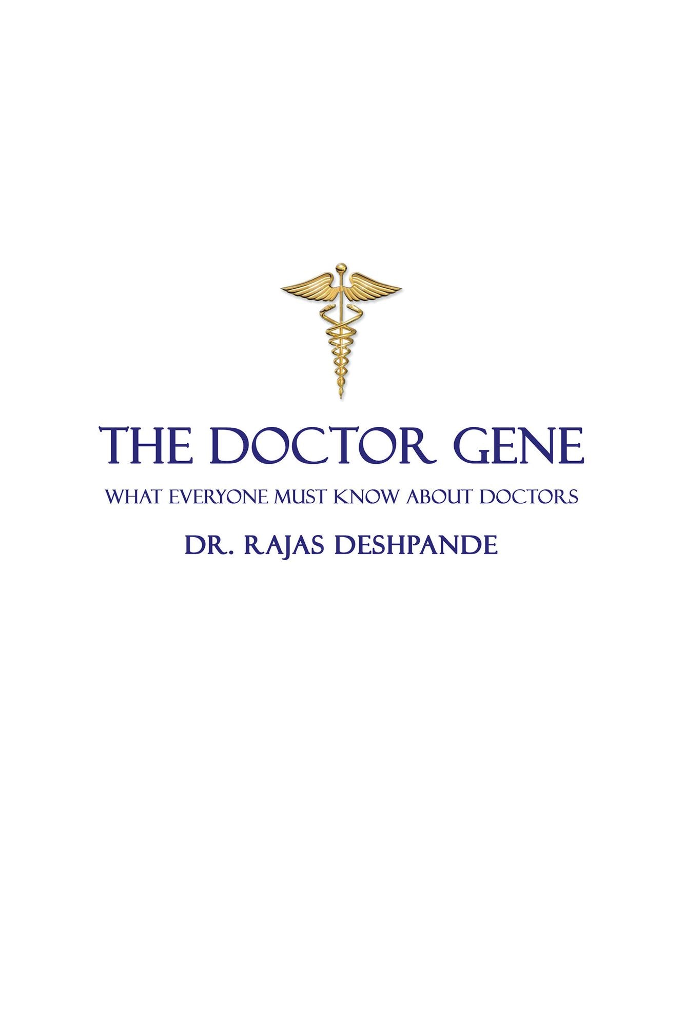 The Doctor Gene: What Everyone Must Know about Doctors