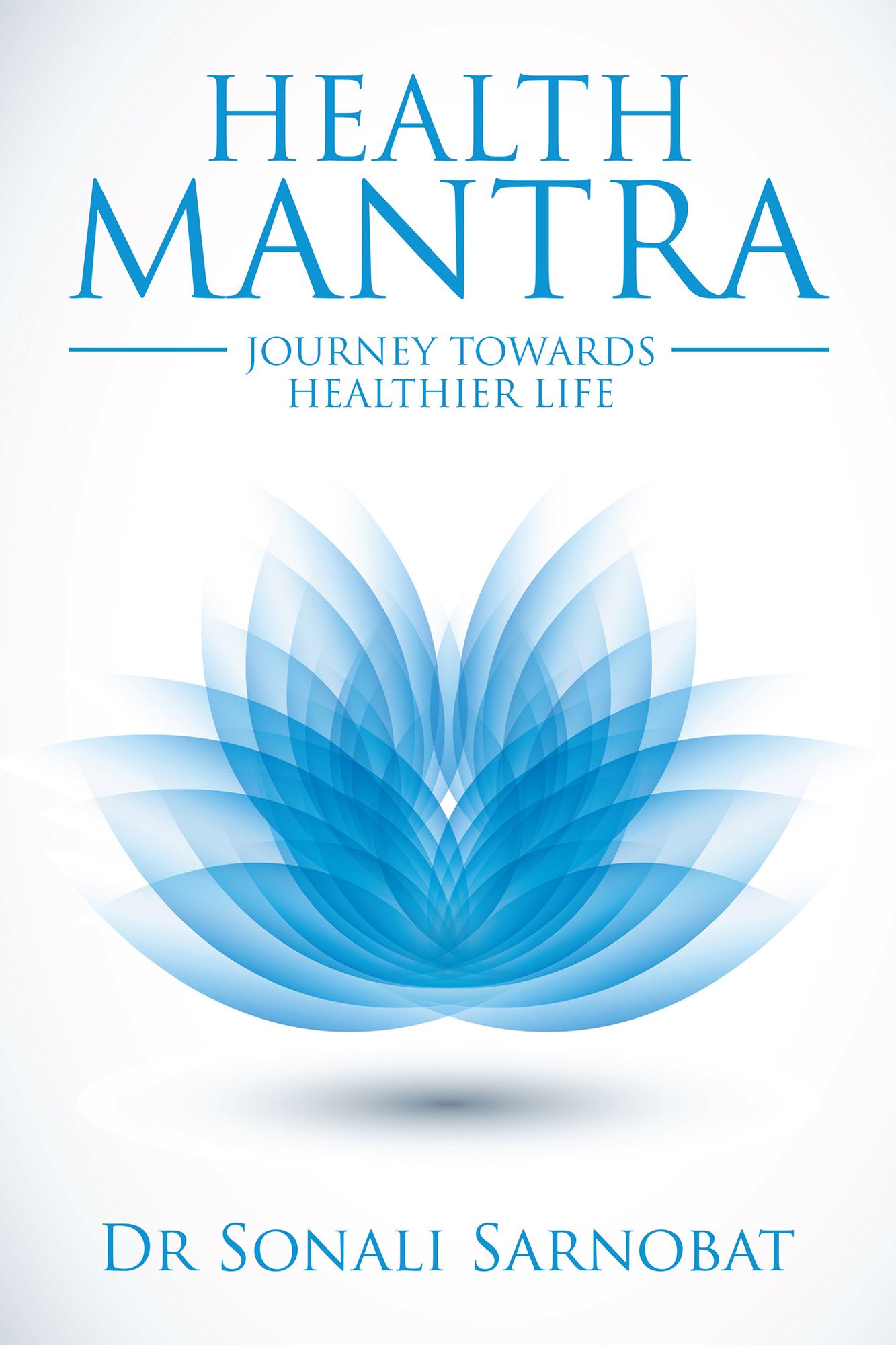 HEALTH MANTRA: JOURNEY TOWARDS HEALTHIER LIFE