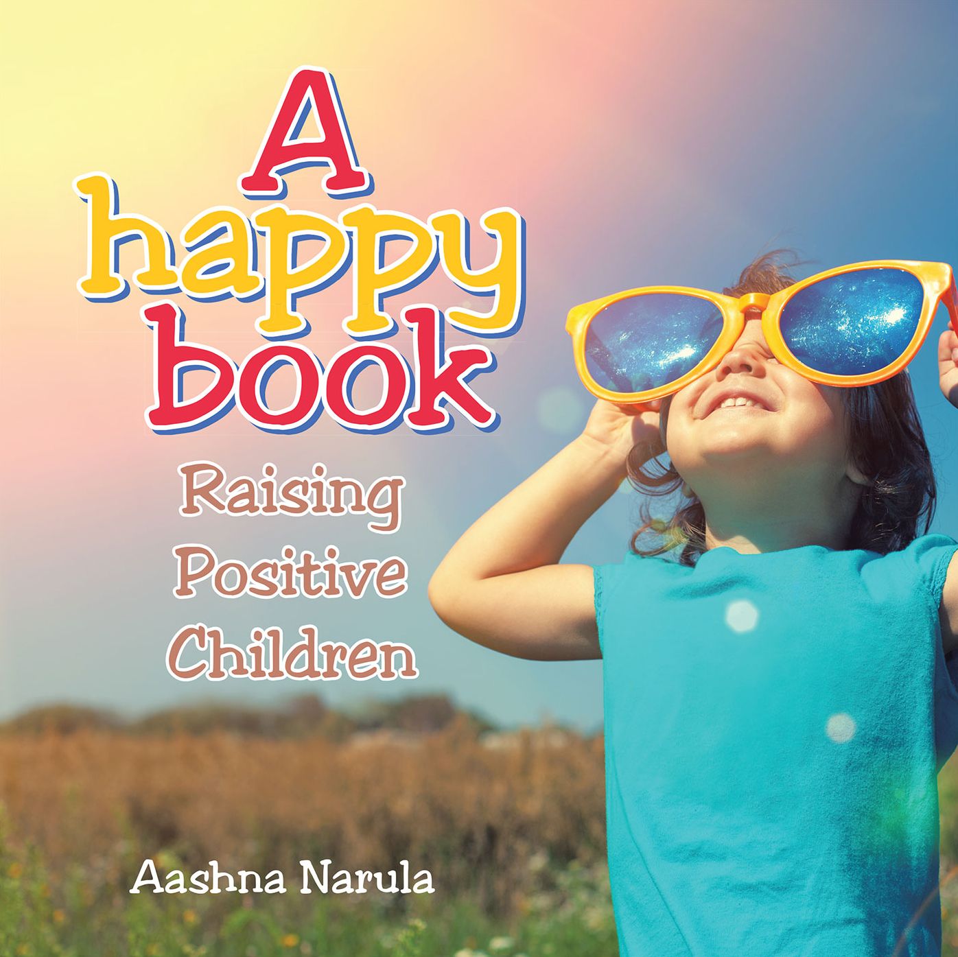 A Happy Book: Raising Positive Children (PagePerfect NOOK Book)