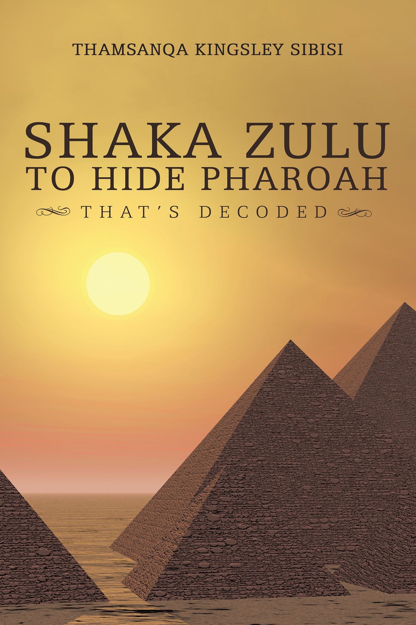 Shaka Zulu to Hide Pharoah: That'S Decoded