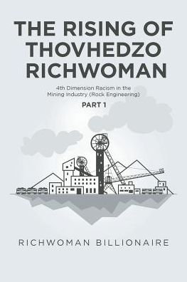 The Rising of Thovhedzo Richwoman: 4th Dimension Racism in the Mining Industry (Rock Engineering)