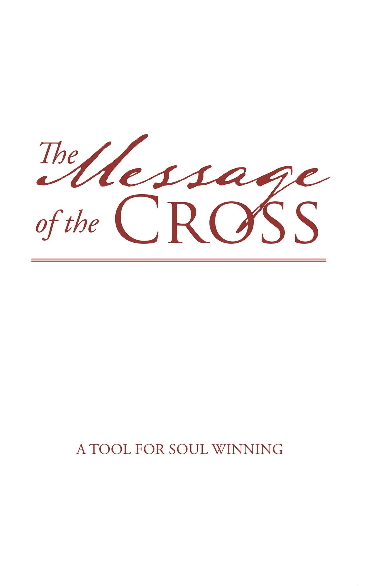 The Message of the Cross: A Tool for Soul Winning