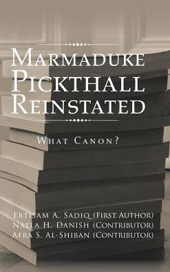 Marmaduke Pickthall Reinstated: What Canon?