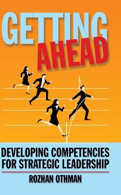 Getting Ahead: Developing Competencies for Strategic Leadership