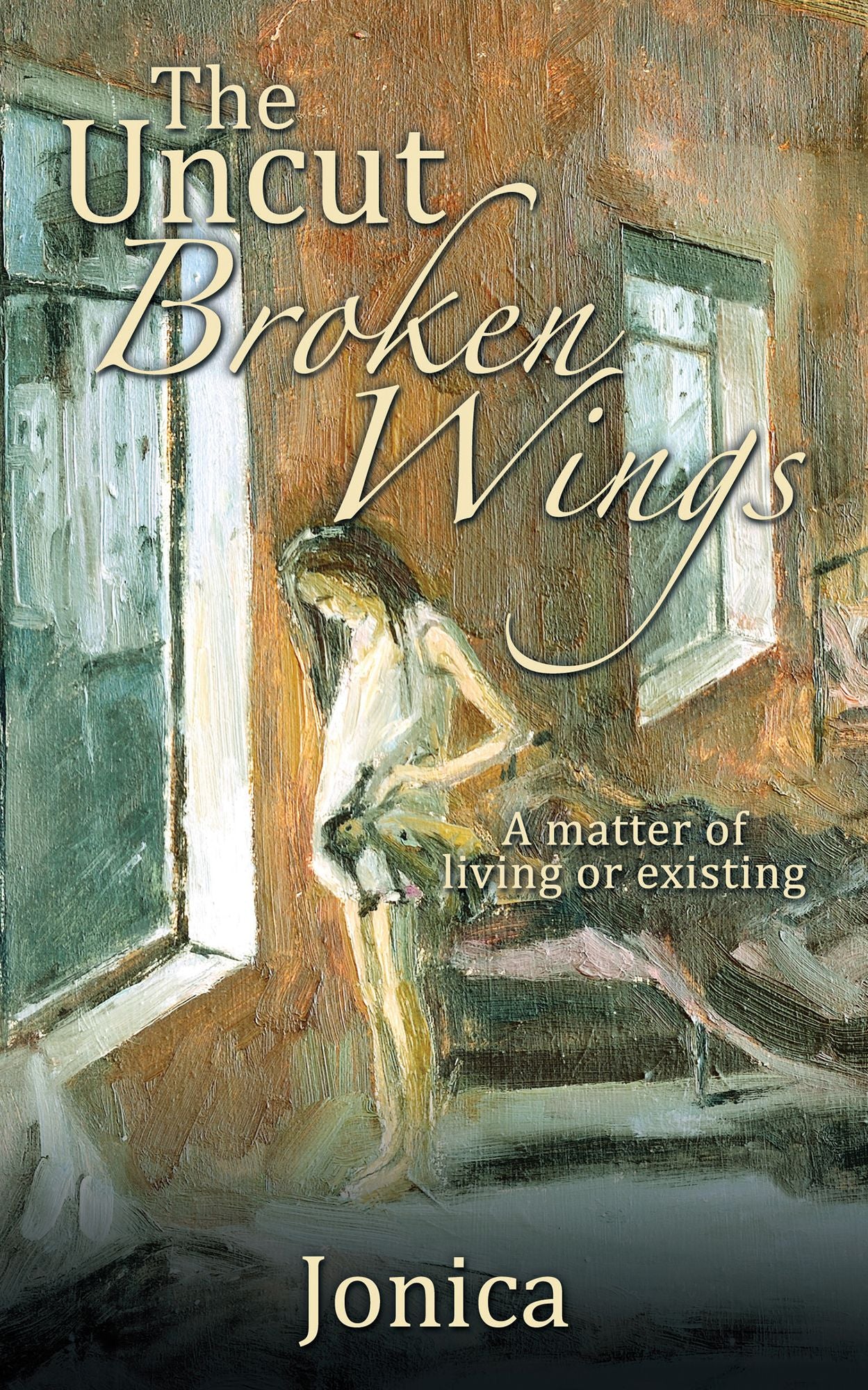 The Uncut Broken Wings: A Matter of Living or Existing