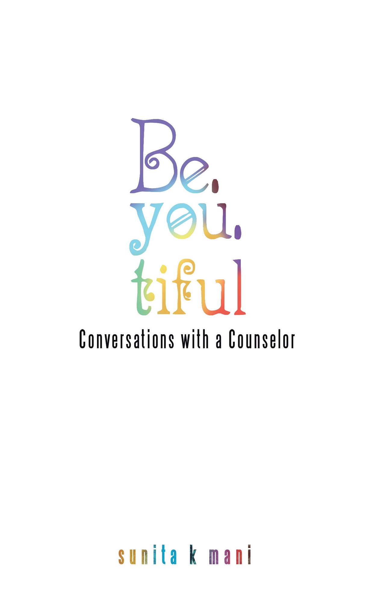 Be.You.Tiful: Conversations with a Counselor