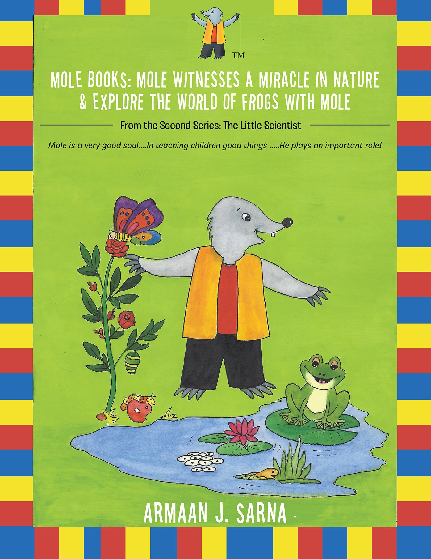 Mole Books: Mole Witnesses a Miracle in Nature & Explore the World of Frogs with Mole: From the Second Series: the Little Scientist