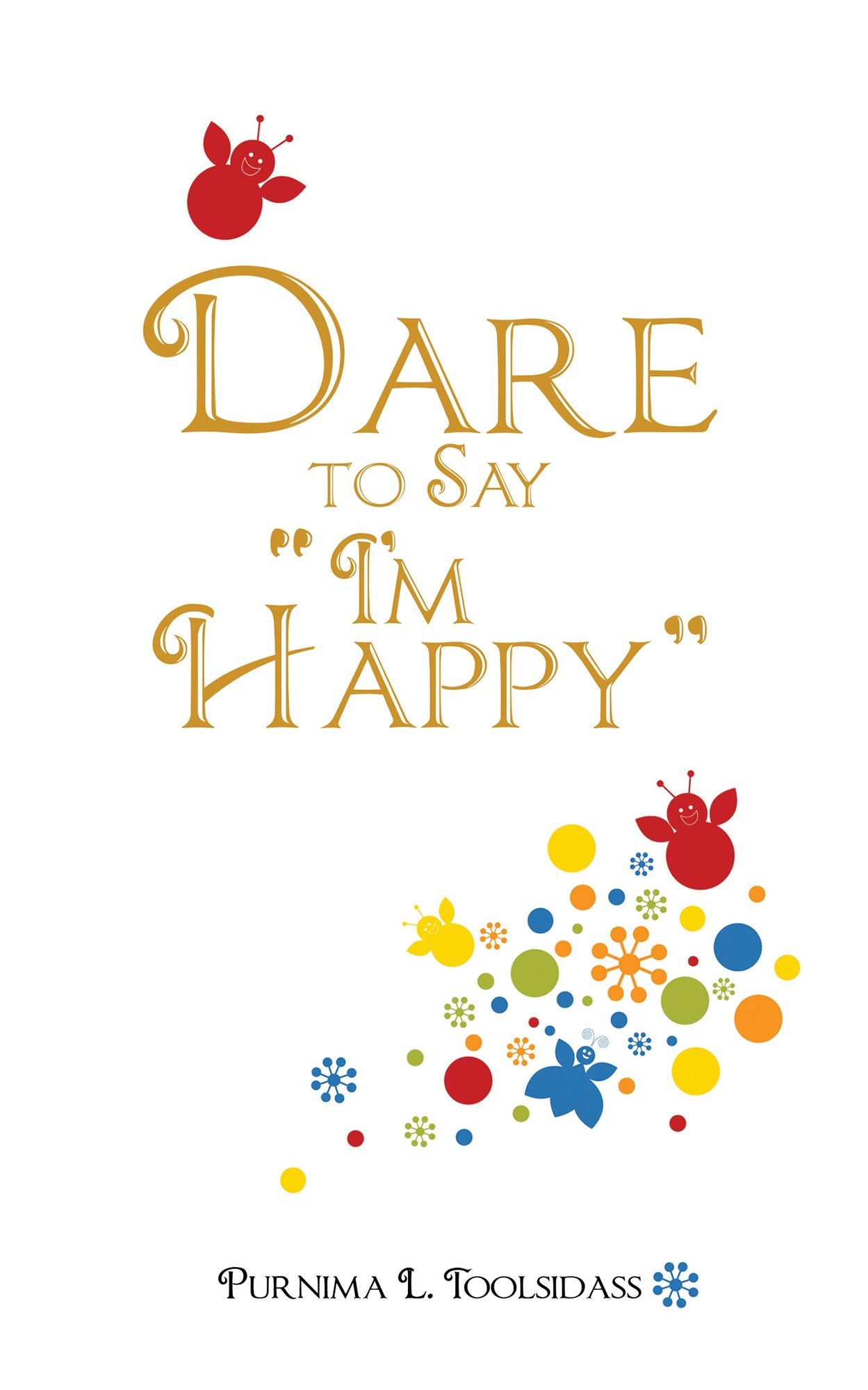 Dare to Say "I'm Happy"