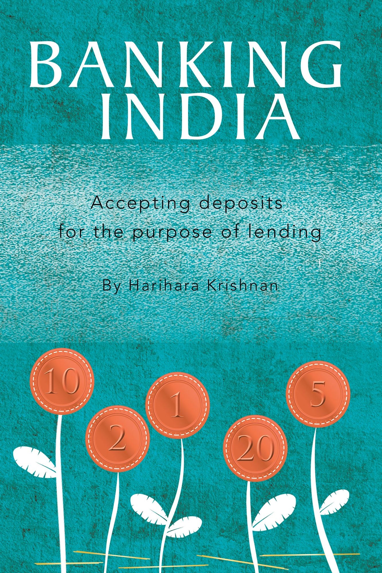 Banking India: Accepting Deposits for the Purpose of Lending