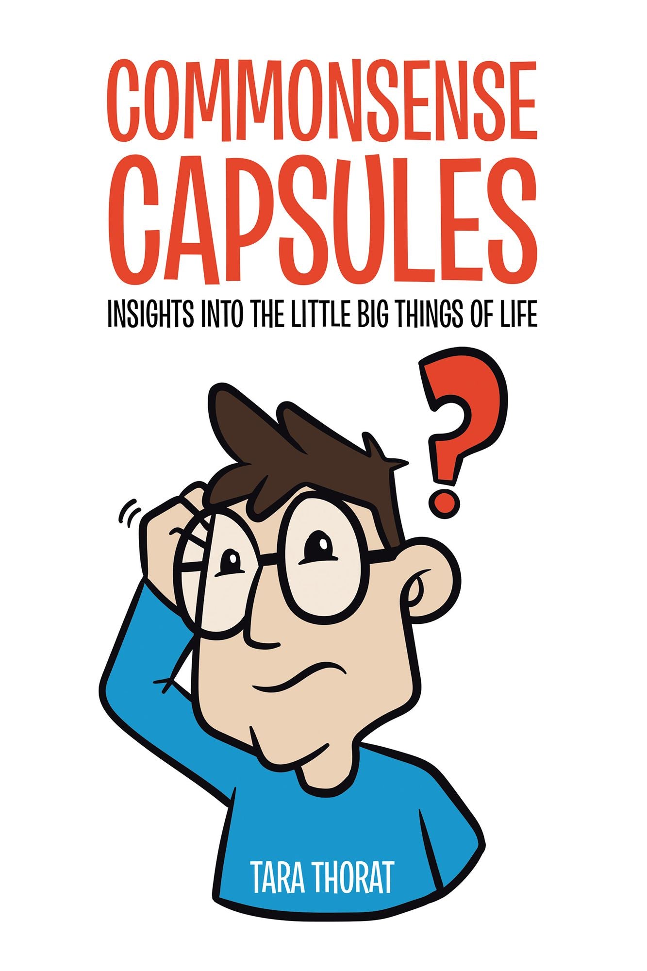 Commonsense Capsules: Insights into the Little Big Things of Life