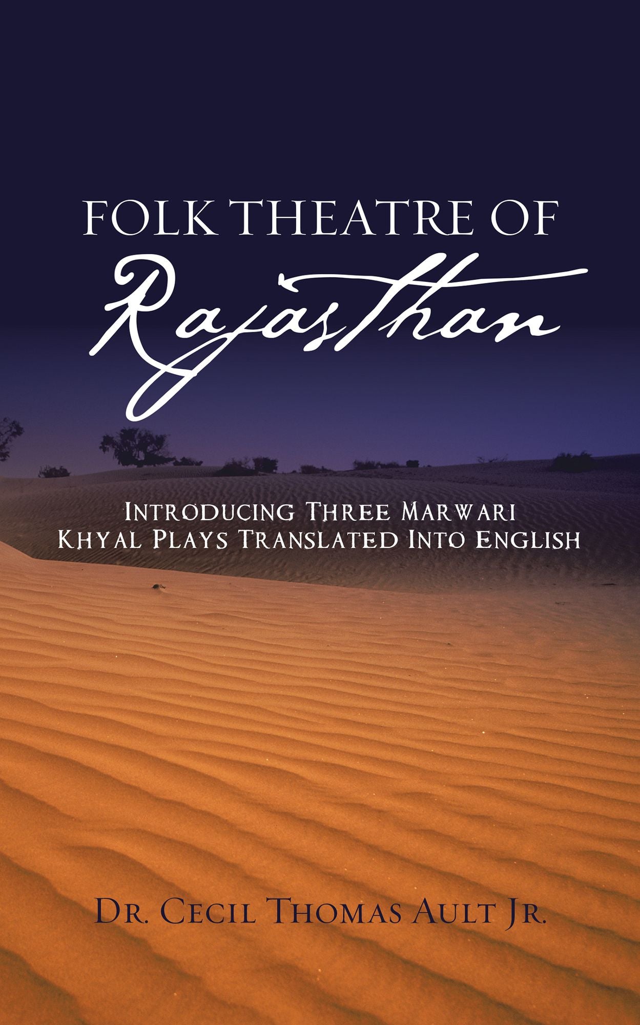 Folk Theatre of Rajasthan: Introducing Three Marwari Khyal Plays Translated into English