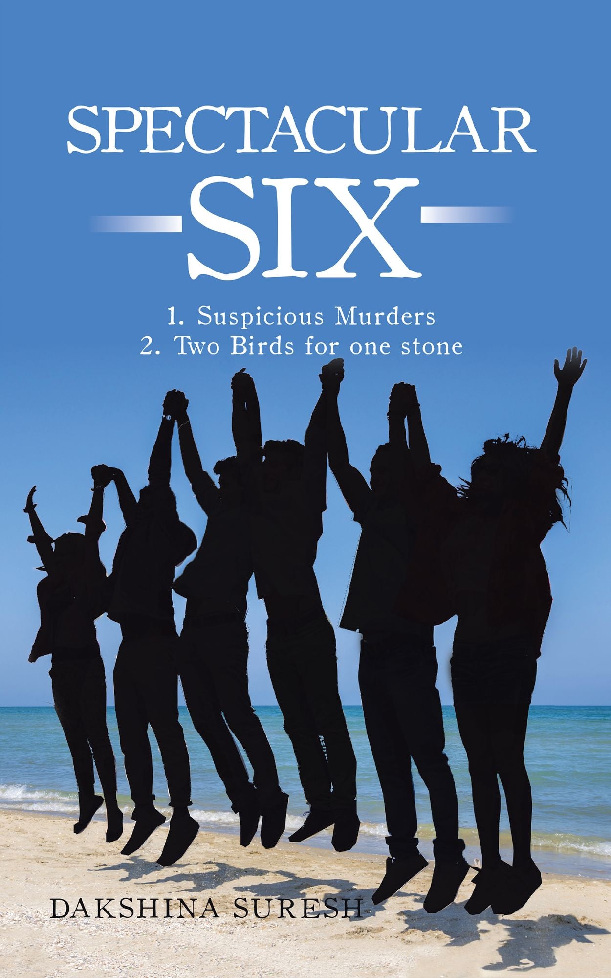 Spectacular Six: *	1. Suspicious Murders *	2. Two Birds for One Stone