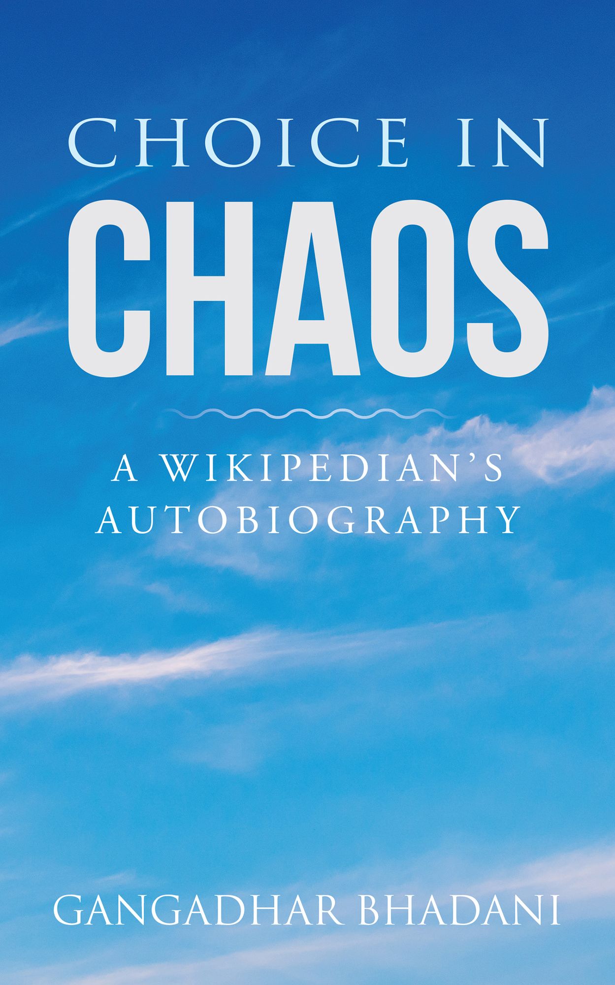 Choice in Chaos: A Wikipedian's Autobiography
