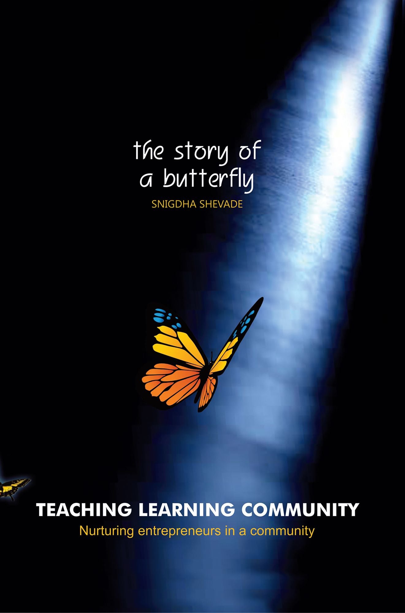 Teaching Learning Community--the Story of a Butterfly: Nurturing Entrepreneurs in a Community