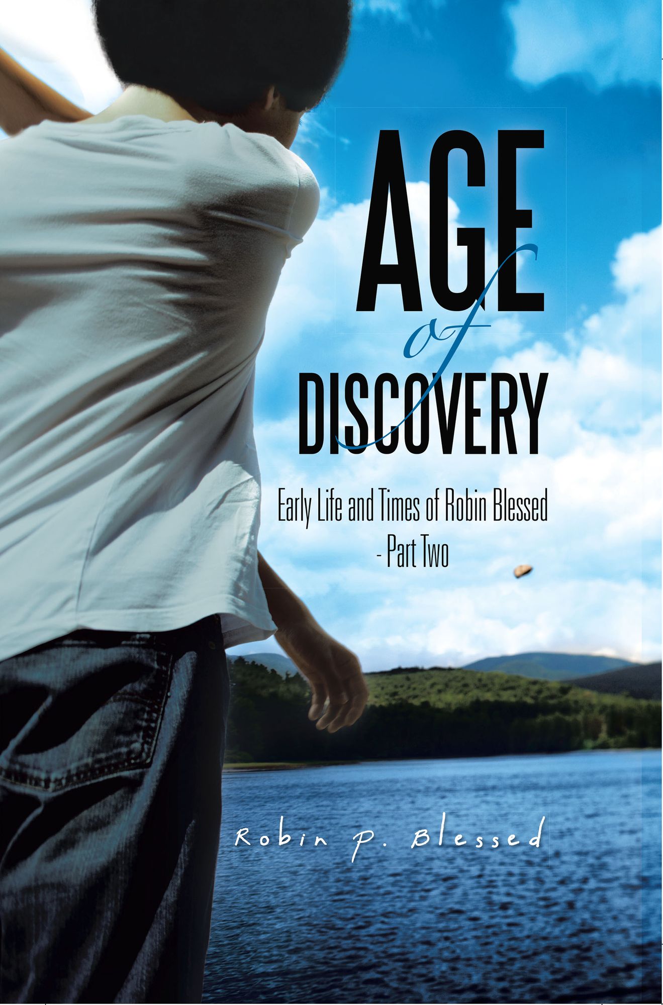 Age of Discovery: Early Life and Times of Robin Blessed - Part Two