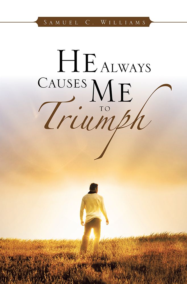He Always Causes Me to Triumph