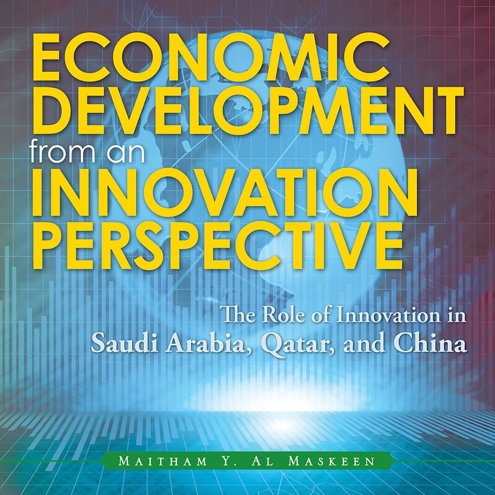 Economic Development from an Innovation Perspective: The Role of Innovation in Saudi Arabia, Qatar, and China