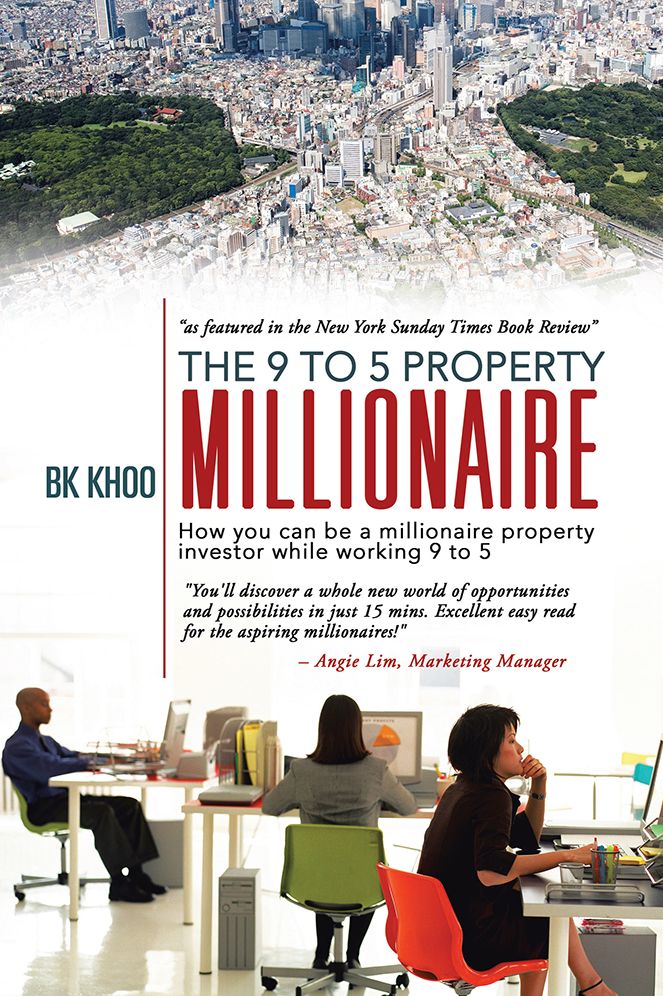 The 9 to 5 Property Millionaire: How you can be a millionaire property investor while working 9 to 5