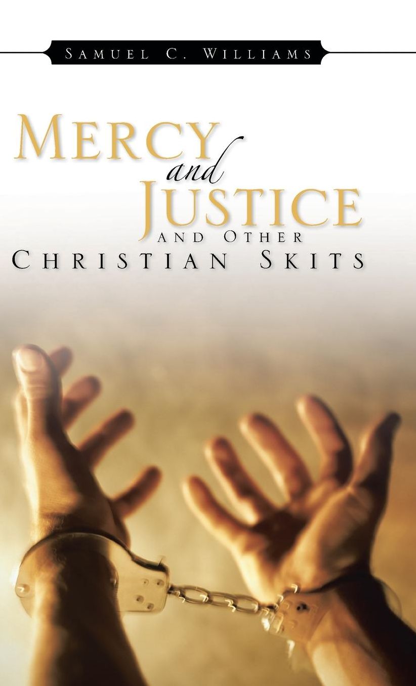Mercy and Justice and Other Christian Skits