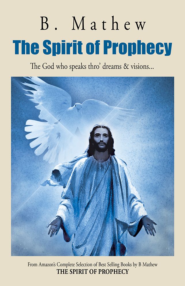 The Spirit of Prophecy: The God who speaks thro' dreams &amp; visions...