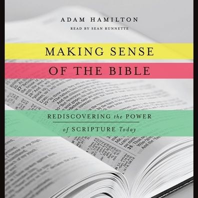 Making Sense of the Bible: Rediscovering the Power of Scripture Today
