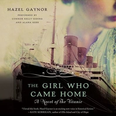 The Girl Who Came Home: A Novel of the Titanic